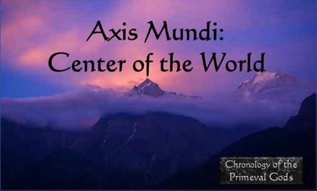 Axis Mundi – Center of the World - KNOWING